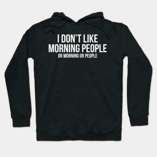 Don't Like Morning People Hoodie